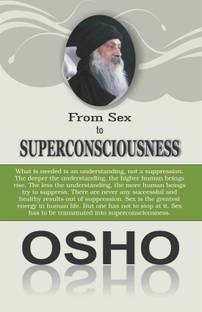 From Sex to Superconsciousness 1st  Edition