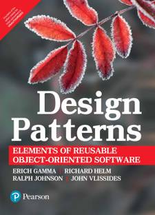 DESIGN PATTERNS: ELEMENTS OF REUSABLE OBJECT ORIENTED SOFTWARE 1 Edition
