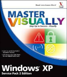 Master Visually Windows XP: Service Pack 2 Service Pack 2  Edition