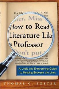 How to Read Literature Like a Professor