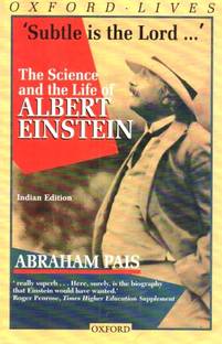 Subtle Is The Lord: The Science And The Life Of Albert Einstein