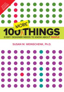 100 MORE Things Every Designer Needs to Know About People