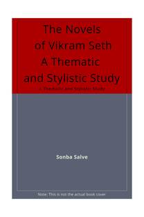 Novels of Vikram Seth: A Thematic and Stylistic Study
