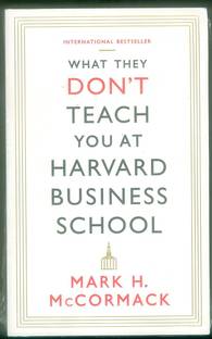 What They Don't Teach You at Harvard Business School