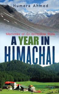 A Year in Himachal  - Memories of an Incredible State