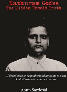 Nathuram Godse: The Hidden Untold Truth