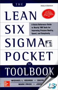 The Lean Six Sigma Pocket Toolbook : A Quick Reference Guide to Nearly 100 Tools for Improving Process Quality, Speed, and Complexity