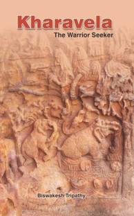 Kharavela: The Warrior-Seeker
