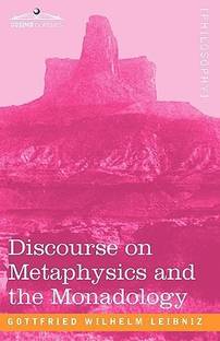 Discourse on Metaphysics and the Monadology