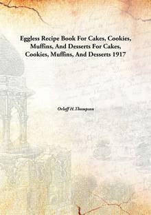 Eggless recipe book for cakes, cookies, muffins, and desserts
