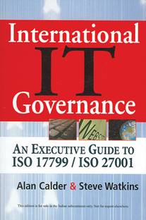 International IT Governance: An Executive Guide to ISO 17799/ISO 27001 01 Edition