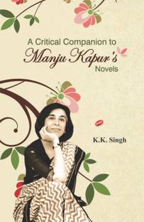 A Critical Companion to Manju Kapur's Novels