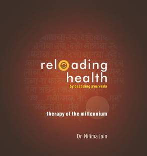 Reloading Health by Decoding Ayurveda: Therapy of the Millennium