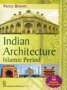 INDIAN ARCHITECTURE ISLAMIC PERIOD (PB-2014)