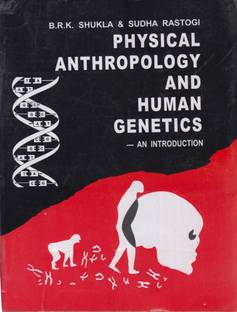 PHYSICAL ANTHROPOLOGY AND HUMAN GENETICS