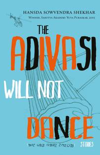 The Adivasi Will Not Dance  - Stories