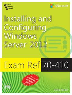 Exam Ref 70-410: Installing and Configuring Windows Server 2012