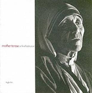 Mother Teresa: A Life of Dedication