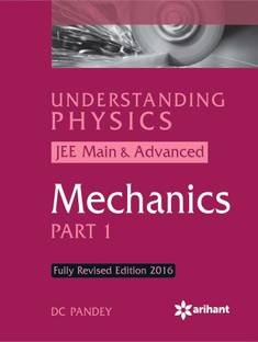 Understanding Physics for JEE Main & Advanced MECHANICS Part 1