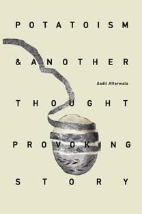 Potatoism  - And another thought provoking story