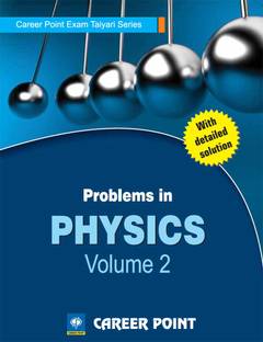 Problem in Physics Volume 2 for JEE Main and Advance by Career Point Kota  - JEE Physics Volume-2 By Career Point Kota