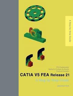 CATIA V5 FEA Release 21  - A Step by Step Guide