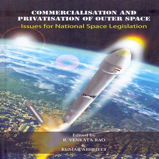 Commercialisation and Privatisation of Outer Space
