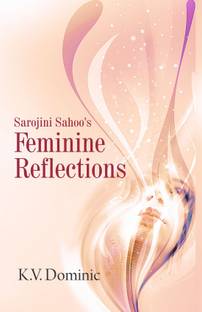Sarojini Sahoo's Feminine Reflections