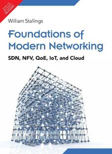 Foundations of Modern Networking : SDN, NFV, QoE, IoT and Cloud 1 Edition