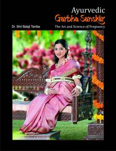 Ayurvedic Garbha Sanskar  - The Art and Science of Pregnancy