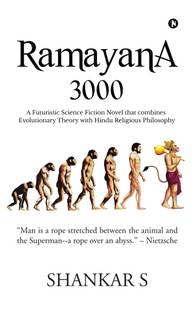 RAMAYANA 3000  - A Science Fiction Novel That Combines Evolutionary Theory with Hindu Religious Philosophy