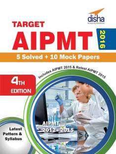 Target AIPMT 2016 (2012-15 AIPMT Solved Papers + 10 Mock Papers) 4th Edition 4 Edition