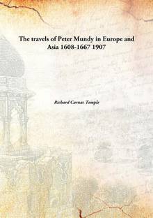 The travels of Peter Mundy in Europe and Asia 1608-1667