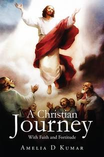 A Christian Journey  - With Faith and Fortitude
