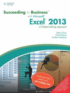 Succeeding in Business with Microsoft Excel 2013 a Problem-Solving Approach