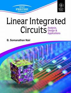 Linear Integrated Circuits Analysis Design & Applications