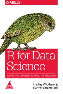 R for Data Science, 520 Pages - Import, Tidy, Transform, Visualize, and Model Data (English, Paperback, Hadley Wickham, Garrett Grolemund)  - Import, Tidy, Transform, Visualize, and Model Data