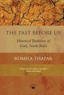 The Past Before Us  - Historical Traditions of Early North India 1st  Edition