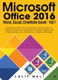 Microsoft Office 2016 Word, Excel, One Note Book - Vol 1  - Explore Microsoft office word, excel, one note, skype for business, & one drive, create letter, worksheet, digital notes, make meeting, call, conference, include cloud storage.