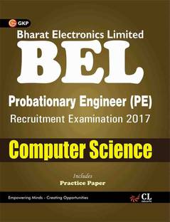 Bel Bharat Electronics Limited Computer Science (Pe) Recruitment Examination 2017  - Includes Practice Paper