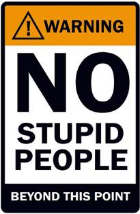 Asmi Collections 45 cm No Stupid People Beyond this Point Removable Sticker