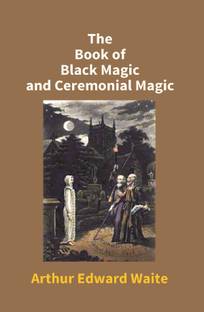 The Book of Black Magic and Ceremonial Magic