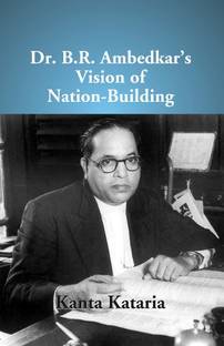Dr B. R. Ambedkar's Vision of Nation-Building
