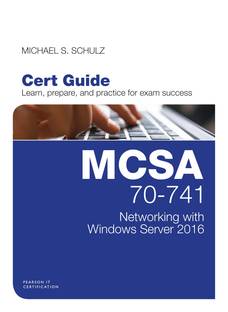 MCSA 70 - 741 Networking with Windows Server 2016  - Cert Guide - Learn, Prepare and Practice for Exam Success First Edition
