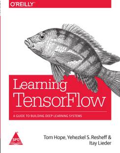 Learning TensorFlow: A Guide to Building Deep Learning Systems