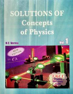 Solutions Of Concepts Of Physics By HC Verma:Vol.1