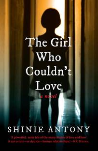 Girl Who Couldn'T Love  - A Novel