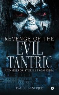 Revenge of the Evil Tantric & Horror Stories from India
