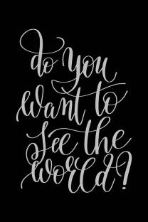 Posters | do you want to see the world Quote Printed Poster | funny poster | Inspirational posters Motivational posters Funny quotes posters| Posters with quotes by 100yellow- Black Paper Print