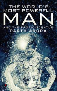 The World's Most Powerful Man  - And the Proficiscentur